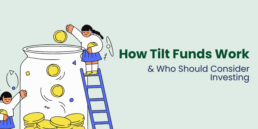 How Tilt Funds Work and Who Should Consider Investing